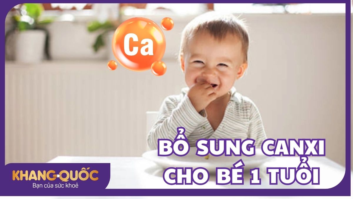 Hướng dẫn: Bổ sung canxi cho bé 1 tuổi đúng cách