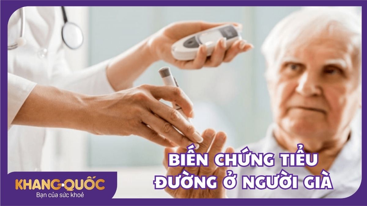 Biến chứng tiểu đường ở người già và cách phòng ngừa