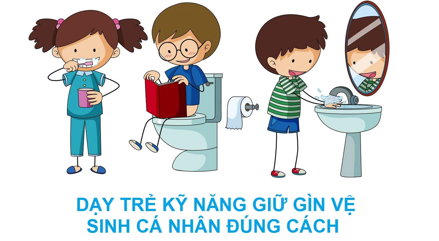 Dạy bé vệ sinh cá nhân sạch sẽ