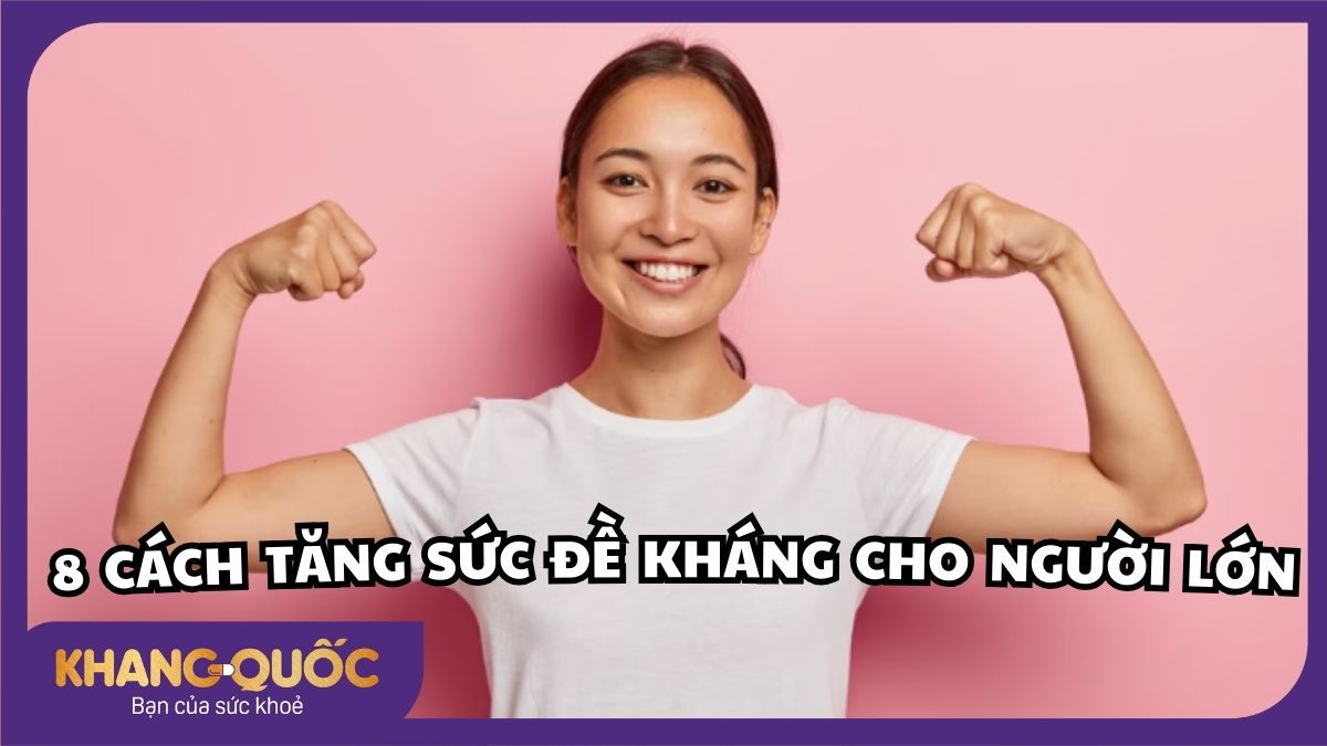 Cách tăng sức đề kháng cho người lớn