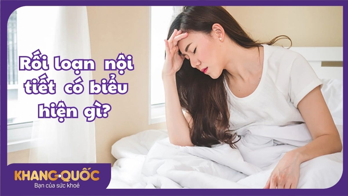 Rối loạn nội tiết có biểu hiện gì? Phụ nữ không nên bỏ qua