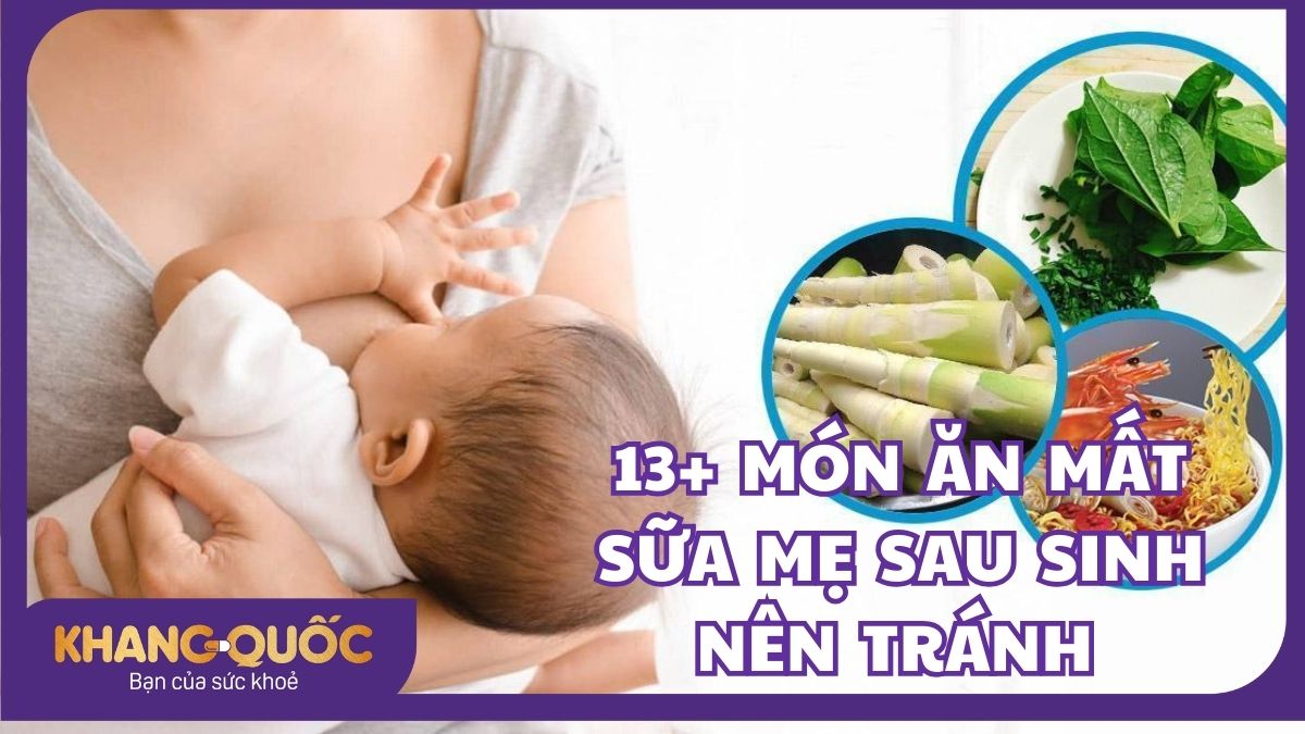 Điểm danh 12+ món ăn mất sữa mẹ sau sinh nên tránh