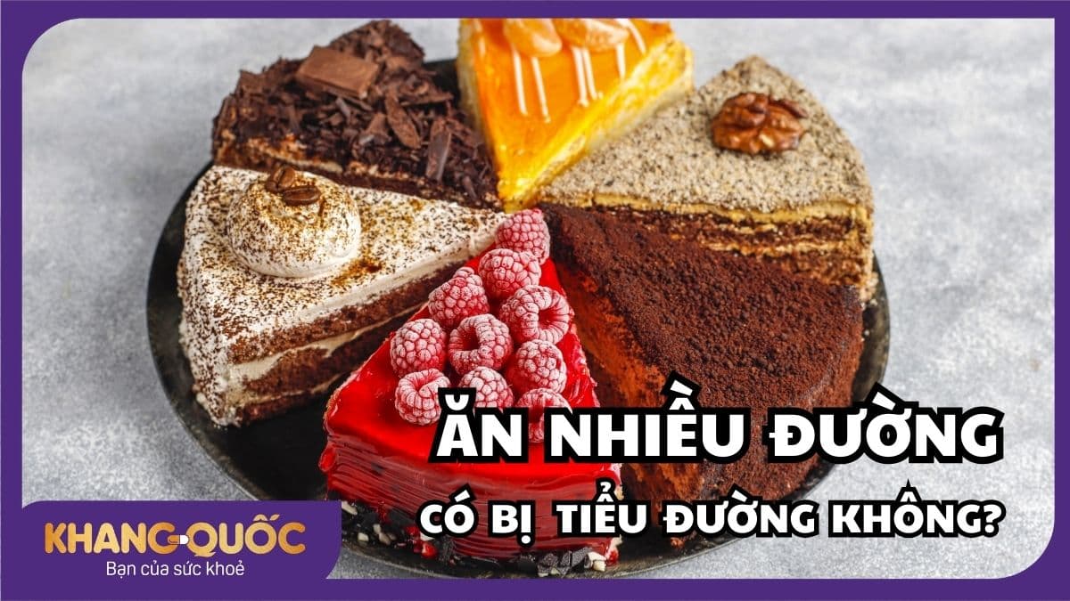 Ăn nhiều đường có bị tiểu đường không? Tác hại của ăn nhiều đường