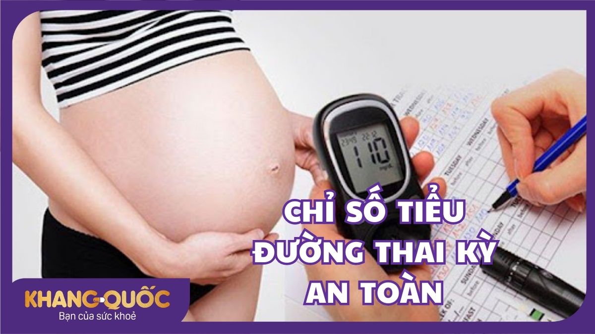 Chỉ số tiểu đường thai kỳ an toàn là bao nhiêu?