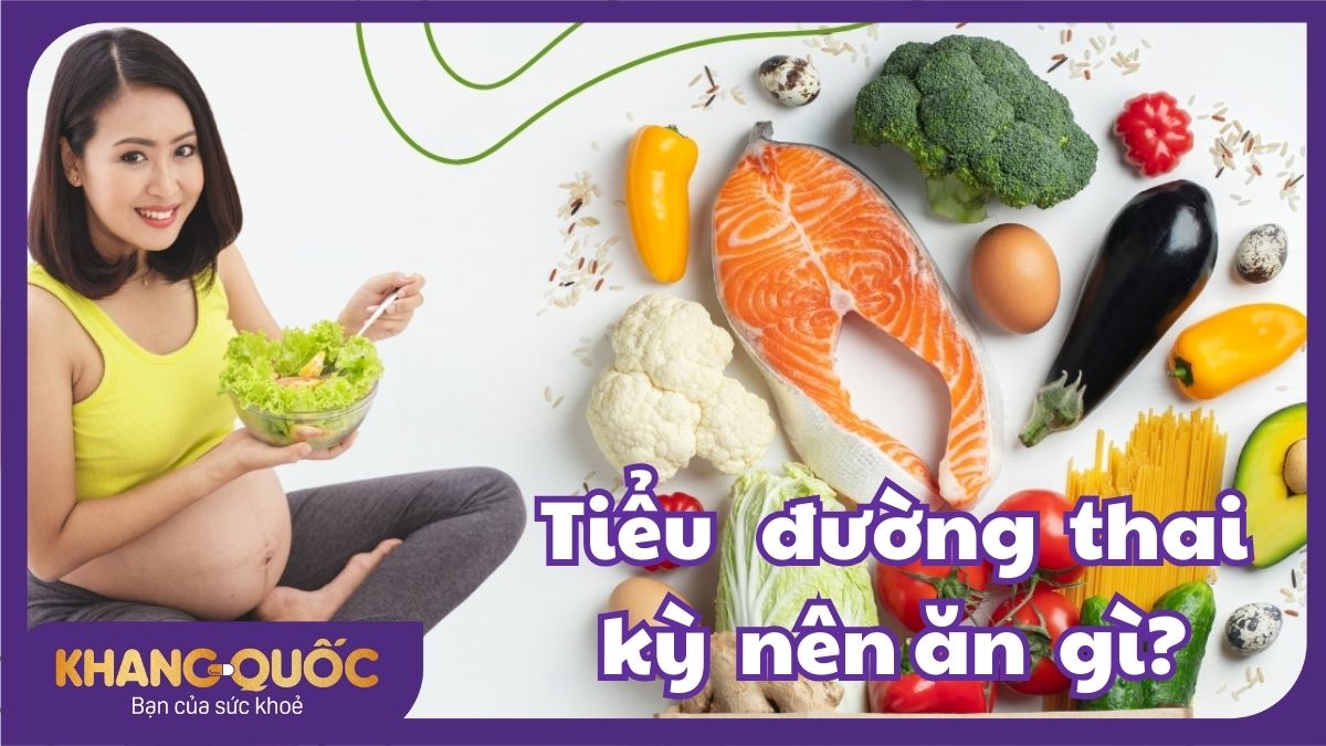 Tiểu đường thai kỳ nên ăn gì, kiêng gì?