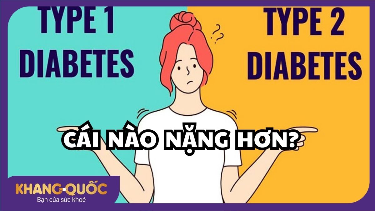 Tiểu đường tuýp 1 và tuýp 2 cái nào nặng hơn?