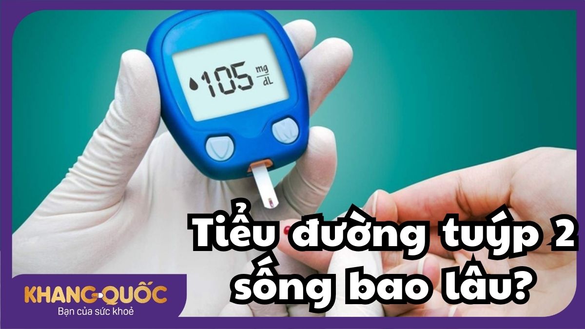 Tiểu đường tuýp 2 sống bao lâu? Sống thọ với tiểu đường không khó