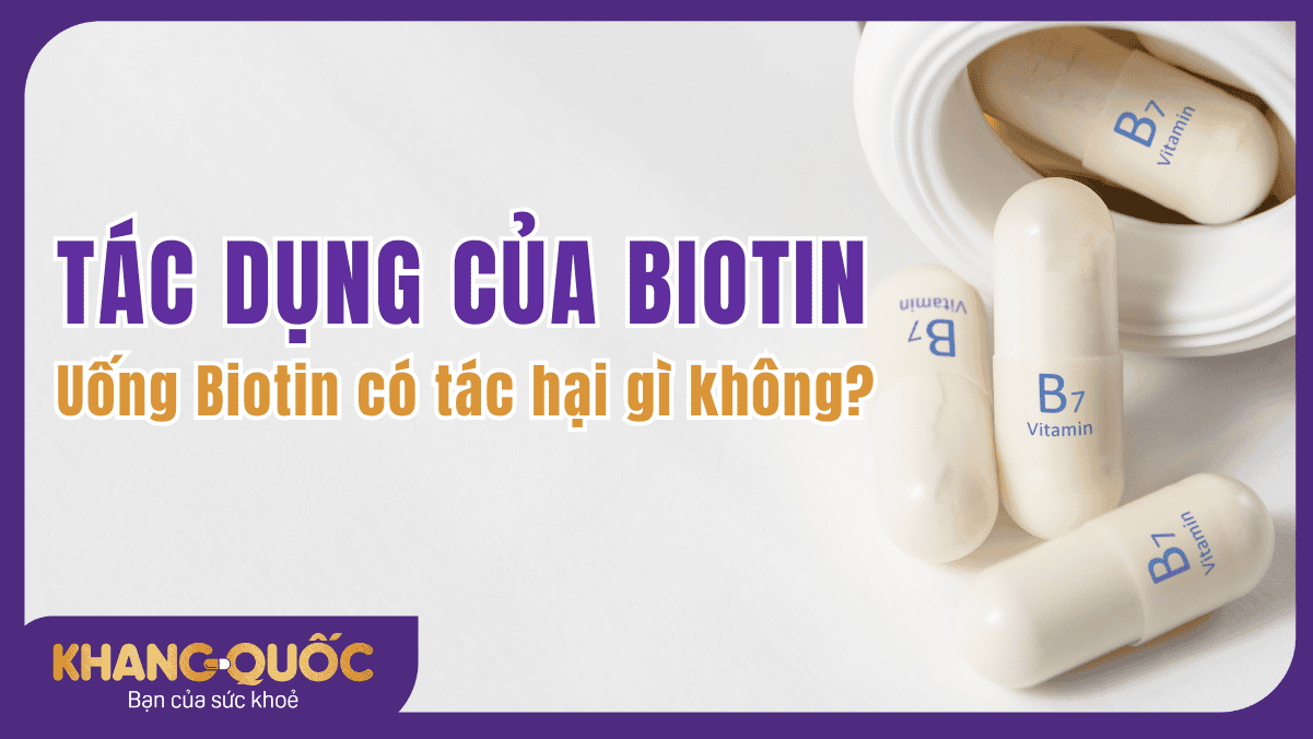 Tác dụng phụ của Biotin: Uống Biotin có tác hại gì không?