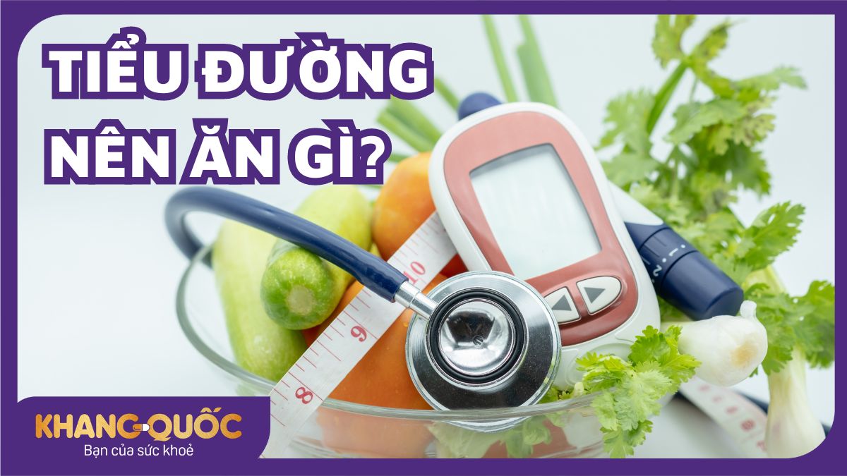 Tiểu đường nên ăn gì? Dinh dưỡng chi tiết cho người tiểu đường